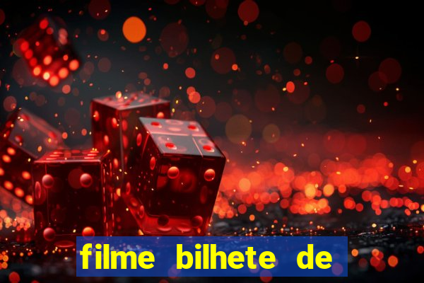 filme bilhete de loteria completo dublado